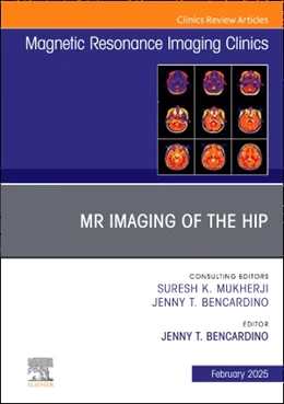 Abbildung von Bencardino | MR Imaging of the Hip, An Issue of Magnetic Resonance Imaging Clinics of North America | 1. Auflage | 2024 | beck-shop.de