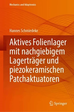 Abbildung von Schmiedeke | Aktives Folienlager mit nachgiebigem Lagerträger und piezokeramischen Patchaktuatoren | 1. Auflage | 2025 | beck-shop.de