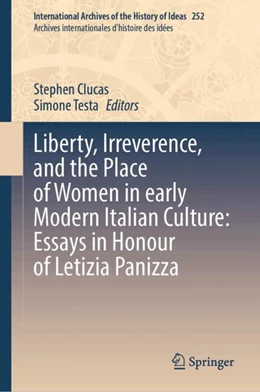 Abbildung von Clucas / Testa | Liberty, Irreverence, and the Place of Women in Early Modern Italian Culture: Essays in Honour of Letizia Panizza | 1. Auflage | 2024 | 252 | beck-shop.de