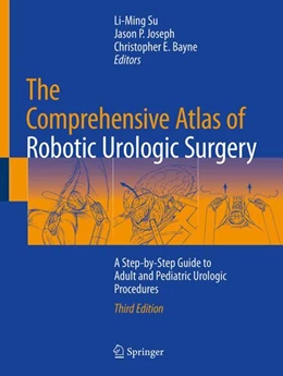 Abbildung von Su / Joseph | The Comprehensive Atlas of Robotic Urologic Surgery | 3. Auflage | 2025 | beck-shop.de