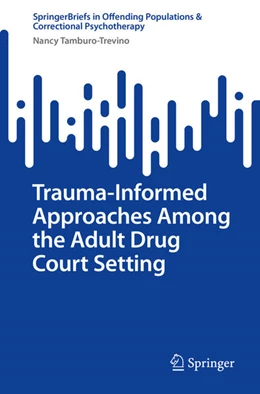 Abbildung von Tamburo-Trevino | Trauma-Informed Approaches Among the Adult Drug Court Setting | 1. Auflage | 2024 | beck-shop.de