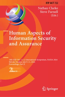 Abbildung von Clarke / Furnell | Human Aspects of Information Security and Assurance | 1. Auflage | 2024 | 722 | beck-shop.de