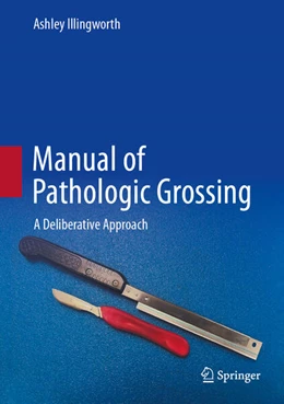 Abbildung von Illingworth | Manual of Pathologic Grossing | 1. Auflage | 2025 | beck-shop.de