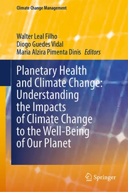 Abbildung von Filho / Vidal | Planetary Health and Climate Change: Understanding the Impacts of Climate Change to the Well-Being of Our Planet | 1. Auflage | 2025 | beck-shop.de