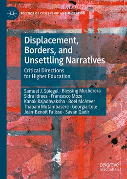 Abbildung von Spiegel / Mucherera | Displacement, Borders, and Unsettling Narratives | 1. Auflage | 2025 | beck-shop.de