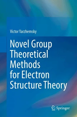 Abbildung von Yarzhemsky | Novel Group Theoretical Methods for Electron Structure Theory | 1. Auflage | 2025 | beck-shop.de