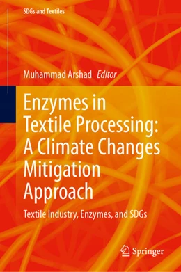 Abbildung von Arshad | Enzymes in Textile Processing: A Climate Changes Mitigation Approach | 1. Auflage | 2024 | beck-shop.de