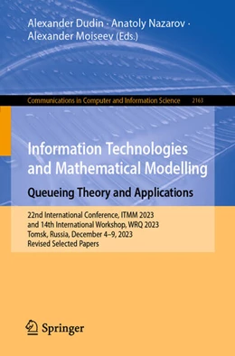 Abbildung von Dudin / Nazarov | Information Technologies and Mathematical Modelling. Queueing Theory and Applications | 1. Auflage | 2024 | beck-shop.de