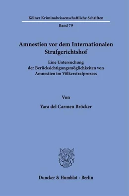 Abbildung von Bröcker | Amnestien vor dem Internationalen Strafgerichtshof | 1. Auflage | 2024 | 79 | beck-shop.de