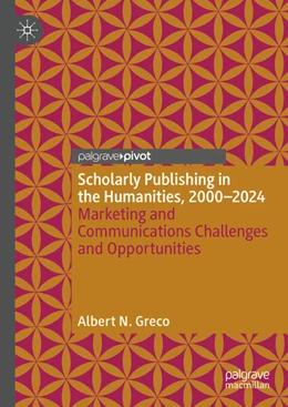 Abbildung von Greco | Scholarly Publishing in the Humanities, 2000-2024 | 1. Auflage | 2024 | beck-shop.de