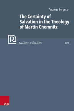 Abbildung von Bergman | The Certainty of Salvation in the Theology of Martin Chemnitz | 1. Auflage | 2025 | beck-shop.de