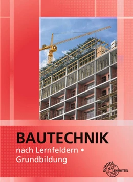 Abbildung von Deck / Peschel | Bautechnik nach Lernfeldern. Grundbildung | 5. Auflage | 2024 | beck-shop.de