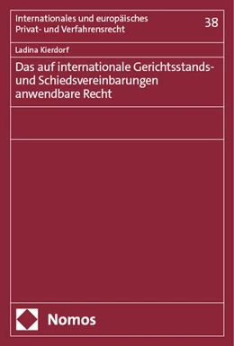 Abbildung von Kierdorf | Das auf internationale Gerichtsstands- und Schiedsvereinbarungen anwendbare Recht | 1. Auflage | 2024 | 38 | beck-shop.de