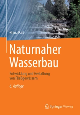 Abbildung von Patt | Naturnaher Wasserbau | 6. Auflage | 2024 | beck-shop.de