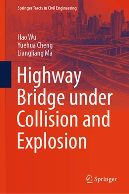 Abbildung von Wu / Cheng | Highway Bridge under Collision and Explosion | 1. Auflage | 2024 | beck-shop.de