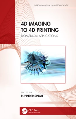 Abbildung von Singh | 4D Imaging to 4D Printing | 1. Auflage | 2024 | beck-shop.de