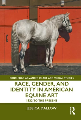 Abbildung von Dallow | Race, Gender, and Identity in American Equine Art | 1. Auflage | 2024 | beck-shop.de