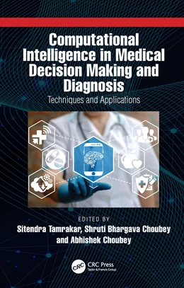 Abbildung von Choubey / Tamrakar | Computational Intelligence in Medical Decision Making and Diagnosis | 1. Auflage | 2024 | beck-shop.de