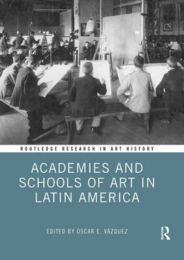 Abbildung von Vazquez | Academies and Schools of Art in Latin America | 1. Auflage | 2024 | beck-shop.de