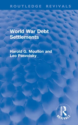 Abbildung von Moulton / Pasvolsky | World War Debt Settlements | 1. Auflage | 2024 | beck-shop.de