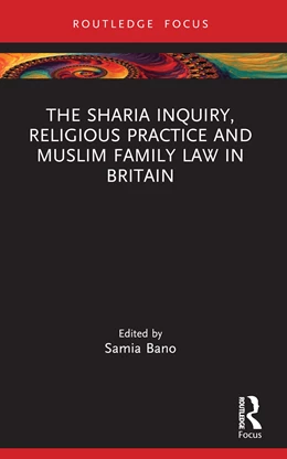 Abbildung von Bano | The Sharia Inquiry, Religious Practice and Muslim Family Law in Britain | 1. Auflage | 2024 | beck-shop.de