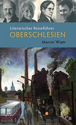 Abbildung von Wiatr | Literarischer Reiseführer Oberschlesien | 2. Auflage | 2024 | beck-shop.de