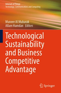 Abbildung von Hamdan / Al Mubarak | Technological Sustainability and Business Competitive Advantage | 1. Auflage | 2024 | beck-shop.de