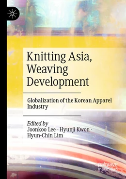 Abbildung von Lee / Lim | Knitting Asia, Weaving Development | 1. Auflage | 2024 | beck-shop.de