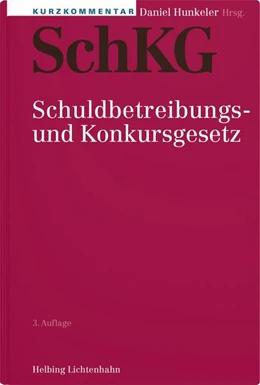 Abbildung von Hunkeler (Hrsg.) | Schuldbetreibungs- und Konkursgesetz: SchKG | 3. Auflage | 2024 | beck-shop.de