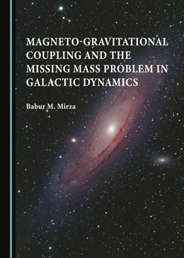 Abbildung von Mirza | Magneto-gravitational Coupling and the Missing Mass Problem in Galactic Dynamics | 1. Auflage | 2024 | beck-shop.de