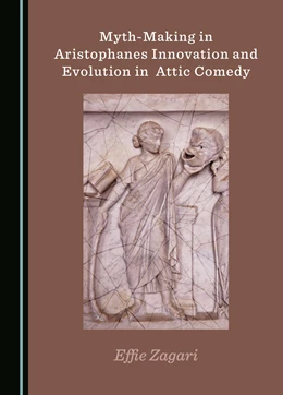 Abbildung von Zagari | Myth-Making in Aristophanes Innovation and Evolution in Attic Comedy | 1. Auflage | 2024 | beck-shop.de