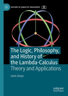 Abbildung von Zerpa | The Logic, Philosophy, and History of the Lambda-Calculus | 1. Auflage | 2025 | beck-shop.de