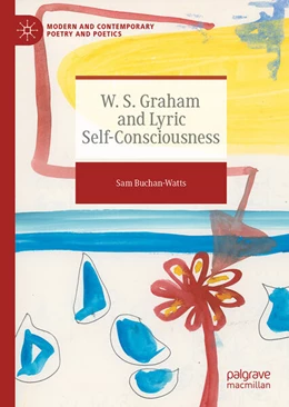 Abbildung von Buchan-Watts | W. S. Graham and Lyric Self-Consciousness | 1. Auflage | 2024 | beck-shop.de