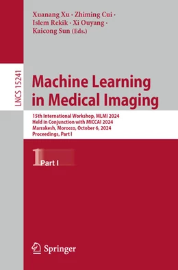 Abbildung von Xu / Cui | Machine Learning in Medical Imaging | 1. Auflage | 2024 | 15241 | beck-shop.de