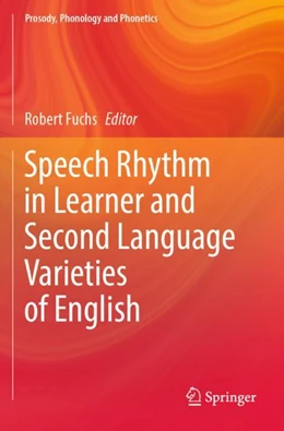 Abbildung von Fuchs | Speech Rhythm in Learner and Second Language Varieties of English | 1. Auflage | 2024 | beck-shop.de