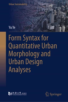 Abbildung von Ye | Form Syntax for Quantitative Urban Morphology and Urban Design Analyses | 1. Auflage | 2025 | beck-shop.de