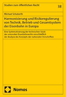 Abbildung von Schuberth | Harmonisierung und Risikoregulierung von Technik, Betrieb und Gesamtsystem der Eisenbahn in Europa | 1. Auflage | 2024 | 38 | beck-shop.de