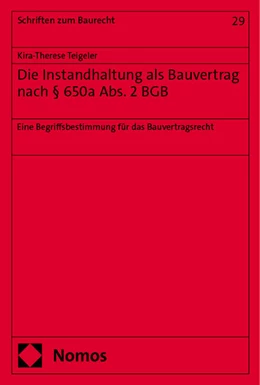 Abbildung von Teigeler | Die Instandhaltung als Bauvertrag nach § 650a Abs. 2 BGB | 1. Auflage | 2024 | 29 | beck-shop.de