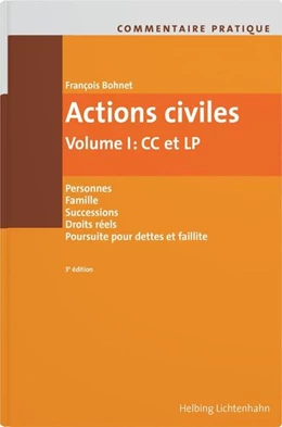 Abbildung von Bohnet | Actions civiles Volume I: CC et LP / Volume II: CO, Volume I: Actions civiles Volume I: CC et LP | 3. Auflage | 2025 | beck-shop.de