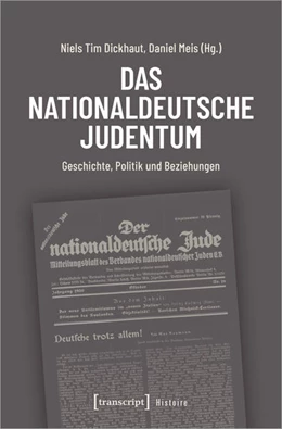 Abbildung von Dickhaut / Meis | Das nationaldeutsche Judentum | 1. Auflage | 2025 | beck-shop.de