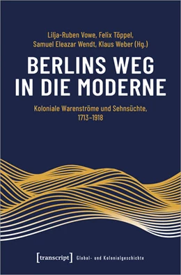 Abbildung von Vowe / Töppel | Berlins Weg in die Moderne | 1. Auflage | 2024 | beck-shop.de