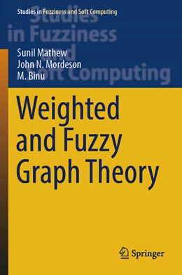 Abbildung von Mathew / Binu | Weighted and Fuzzy Graph Theory | 1. Auflage | 2024 | beck-shop.de