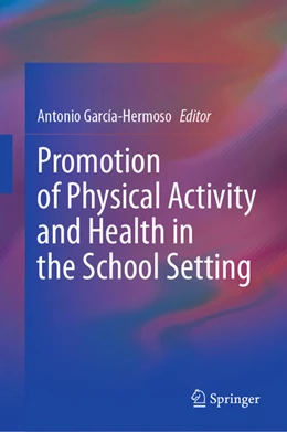 Abbildung von García-Hermoso | Promotion of Physical Activity and Health in the School Setting | 1. Auflage | 2024 | beck-shop.de