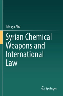 Abbildung von Abe | Syrian Chemical Weapons and International Law | 1. Auflage | 2024 | beck-shop.de