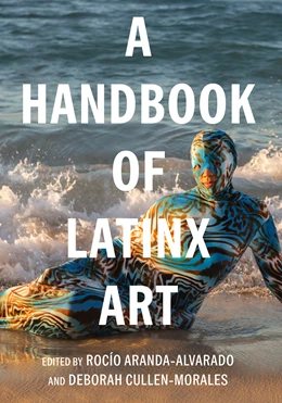 Abbildung von Aranda-Alvarado / Cullen-Morales | A Handbook of Latinx Art | 1. Auflage | 2025 | beck-shop.de