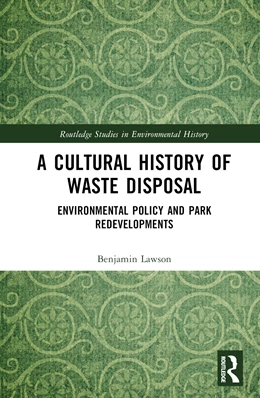 Abbildung von Lawson | A Cultural History of Waste Disposal | 1. Auflage | 2024 | beck-shop.de