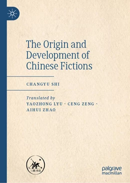 Abbildung von Shi | The Origin and Development of Chinese Fiction | 1. Auflage | 2024 | beck-shop.de