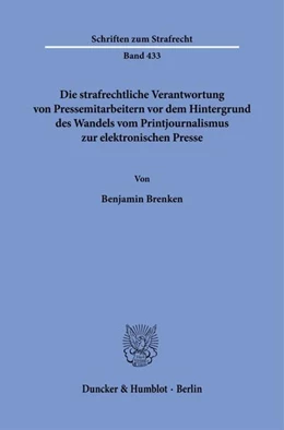 Abbildung von Brenken | Die strafrechtliche Verantwortung von Pressemitarbeitern vor dem Hintergrund des Wandels vom Printjournalismus zur elektronischen Presse | 1. Auflage | 2024 | 433 | beck-shop.de