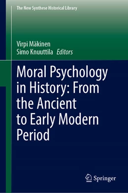 Abbildung von Mäkinen / Knuuttila | Moral Psychology in History: From the Ancient to Early Modern Period | 1. Auflage | 2024 | 79 | beck-shop.de