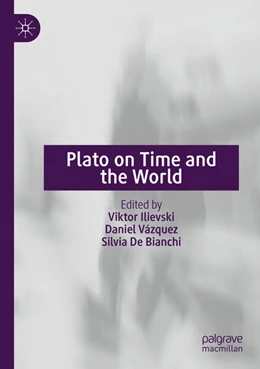 Abbildung von Ilievski / Vázquez | Plato on Time and the World | 1. Auflage | 2024 | beck-shop.de